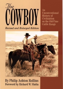 Paperback The Cowboy: An Unconventional History of Civilization on the Old-Time Cattle Range Book