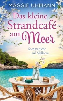 Paperback Das kleine Strandcafé am Meer: Sommerliebe auf Mallorca [German] Book