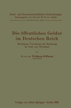 Die Offentlichen Gelder Im Deutschen Reich: Entstehung, Verwaltung Und Bedeutung Fur Staat Und Wirtschaft Funfzehntes Heft