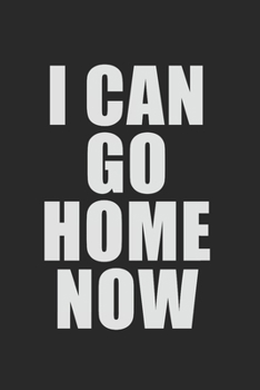 Paperback I Can Go Home Now Workout Gym: 120 Pages 6 'x 9' -Dot Graph Paper Journal Manuscript - Planner - Scratchbook - Diary Book