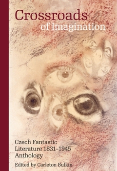 Paperback Crossroads of Imagination: Czech Fantastic Literature 1831-1945 Book