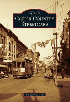 Copper Country Streetcars - Book  of the Images of Rail