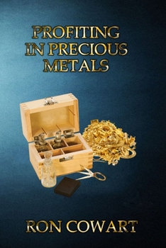 Paperback Profiting in Precious Metals: How to buy and sell scrap Gold, Silver and Platinum Book