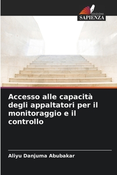 Paperback Accesso alle capacità degli appaltatori per il monitoraggio e il controllo [Italian] Book