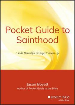 Paperback Pocket Guide to Sainthood: The Field Manual for the Super-Virtuous Life Book