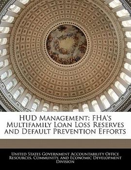 Paperback HUD Management: FHA's Multifamily Loan Loss Reserves and Default Prevention Efforts Book