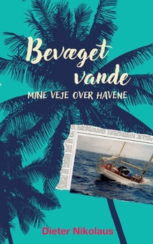 Paperback Bevæget vande: Mine veje over havene [Danish] Book