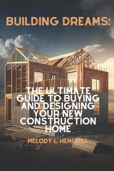 Paperback Building Dreams: Exploring the World of New Construction Homes Book