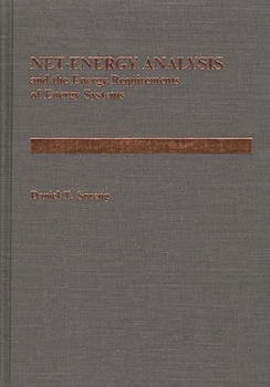 Hardcover Net Energy Analysis and the Energy Requirements of Energy Systems Book