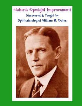 Paperback Natural Eyesight Improvement Discovered and Taught by Ophthalmologist William H. Bates: PAGE TWO - Better Eyesight Magazine (Black & White Edition) Book