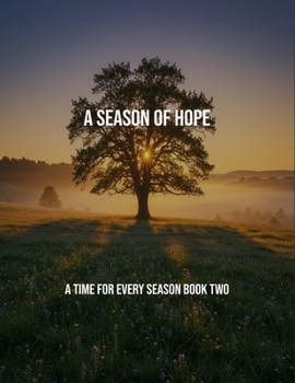 Paperback A Season Of Hope: A Time For Every Season Book Two Book