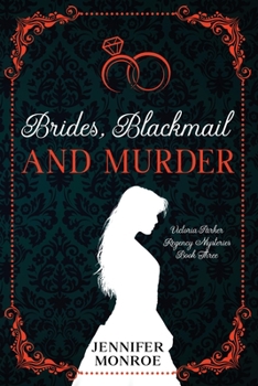 Brides, Blackmail, and Murder: Victoria Parker Regency Mysteries Book 3 - Book #3 of the Victoria Parker Regency Mysteries