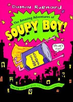 Paperback The Amazing Adventures of Soupy Boy! Book