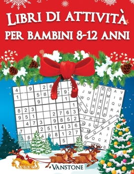 Paperback Libri di attività per bambini 8-12 anni: 200 Sudoku e parole intrecciate - con soluzioni (Edizione natalizia) [Italian] Book