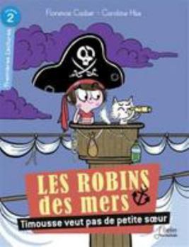 Paperback timousse ne veut pas de petite soeur: LES ROBINS DES MERS [French] Book