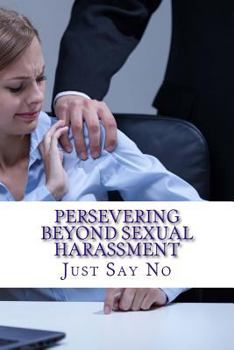 Paperback Persevering Beyond Sexual Harassment: Strategies for overcoming sexual harassment in the workplace Book