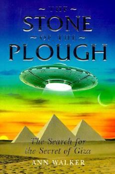 Paperback The Stone of the Plough: The Search for the Secret of Giza Book