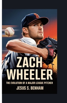 Paperback ZACH WHEELER: The Evolution of a Major League Pitcher Book