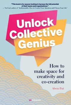 Paperback Unlock Collective Genius: How to Make Space for Creativity and Co-Creation Book