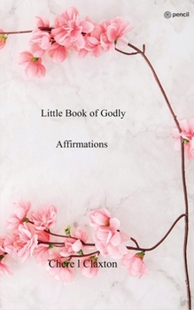 Paperback Little Book of Godly Affirmations Book