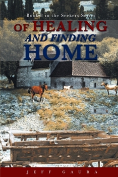 Paperback Of Healing and Finding Home: Book 3 in the Seekers Series Book