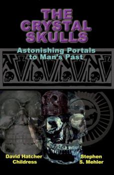 Paperback The Crystal Skulls: Astonishing Portals to Man's Past Book