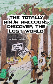 Paperback The Totally Ninja Raccoons Discover the Lost World Book