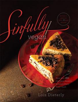 Paperback Sinfully Vegan: More Than 160 Decadent Desserts to Satisfy Every Sweet Tooth Book