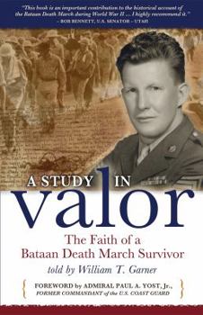 Perfect Paperback A Study in Valor: The Faith of a Bataan Death March Survivor Book