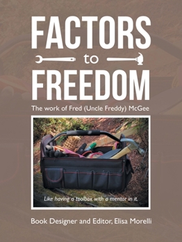 Paperback Factors to Freedom: The Work of Fred (Uncle Freddy) Mcgee Book
