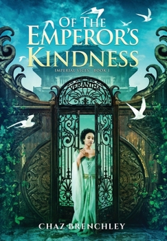 Of the Emperor's Kindness - Book #1 of the Imperial Vices