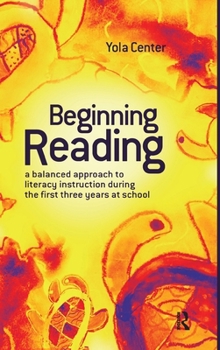Hardcover Beginning Reading: A balanced approach to literacy instruction in the first three years of school Book