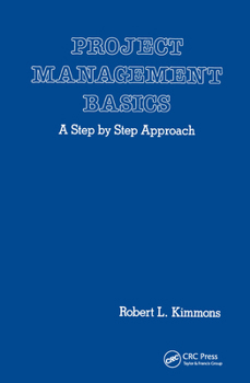 Hardcover Project Management Basics: A Step by Step Approach Book