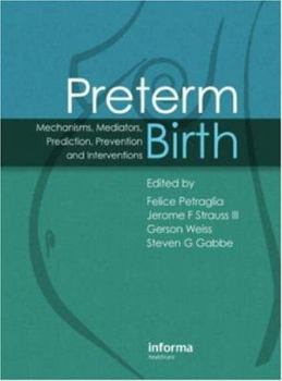 Preterm Birth: Mechanisms, Mediators, Prediction, Prevention and Interventions (Series in Maternal Fetal Medic)