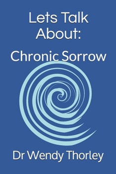 Paperback Lets Talk About: Chronic Sorrow Book