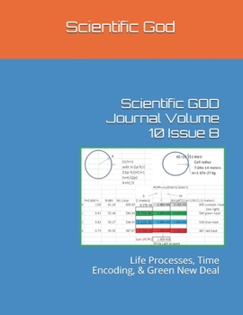 Paperback Scientific GOD Journal Volume 10 Issue 8: Life Processes, Time Encoding, & Green New Deal Book