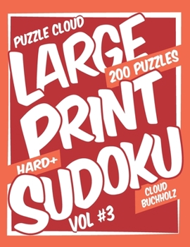 Paperback Puzzle Cloud Large Print Sudoku Vol 3 (200 Puzzles, Hard+) [Large Print] Book