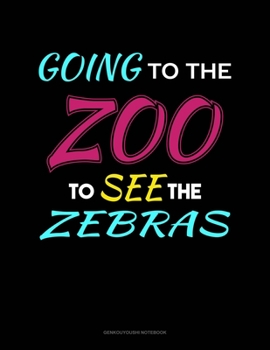 Paperback Going To The Zoo To See The Zebras: Genkouyoushi Notebook Book