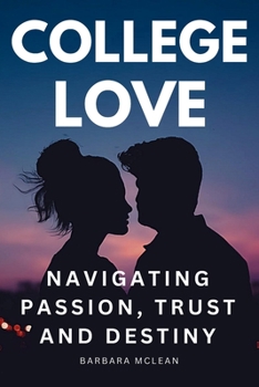 Paperback College Love: Navigating Passion, Trust, and Destiny Book