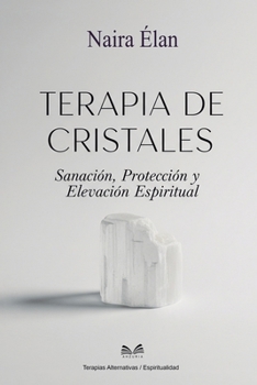 Paperback Terapia de Cristales: Sanación, Protección y Elevación Espiritual [Spanish] Book