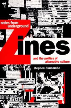 Paperback Notes from Underground: Zines and the Politics of Alternative Culture Book