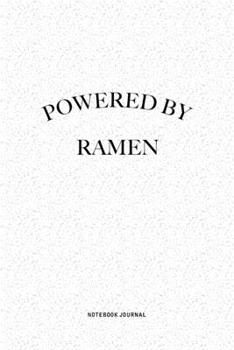 Paperback Powered By Ramen: A 6x9 Inch Journal Notebook Diary With A Bold Text Font Slogan On A Matte Cover and 120 Blank Lined Pages Makes A Grea Book