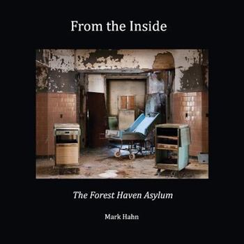 Paperback From the Inside: The Forest Haven Asylum Book