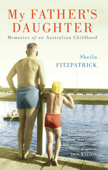 Paperback My Father's Daughter: Memories of an Australian Childhood Book