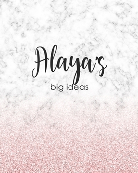Alaya's Big Ideas: Personalized Notebook - 8x10 Lined Women's Journal