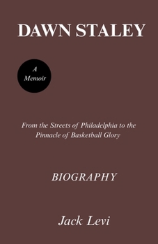Dawn Staley: From the Streets of Philadelphia to the Pinnacle of Basketball Glory