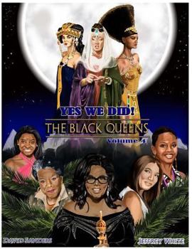 Paperback Yes We Did! The Black Queens Illustrated: Volume 4 Book