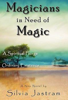 Hardcover Magicians in Need of Magic: A Spiritual Plunge into Ordinary Existence Book