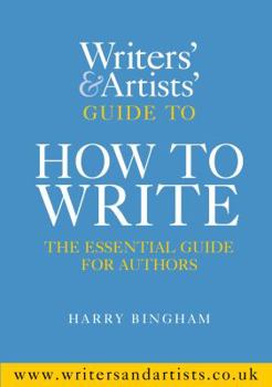 Paperback The Writers and Artists Guide to How to Write Book