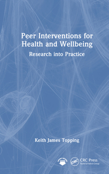 Hardcover Peer Interventions for Health and Wellbeing: Research into Practice Book